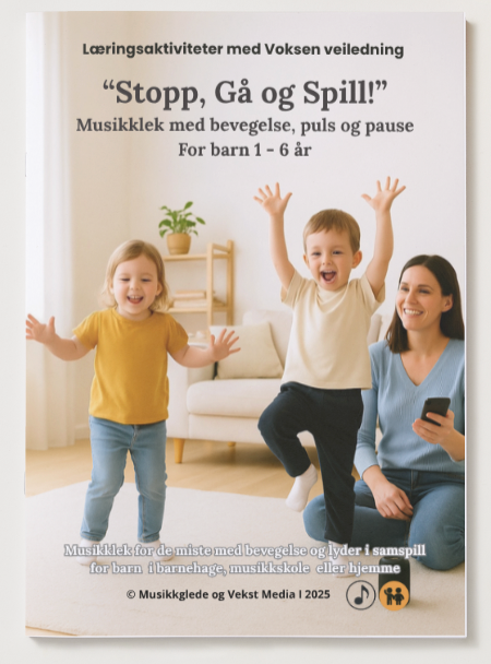 🇧🇻 Stopp Gå og Spill! Rytmelek for barn 1-6 år. Læringsaktiviteter med voksen veiledning.  PDF Hefte - for utskrift eller digital bruk.